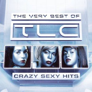 Crazy Sexy Hits: The Very Best of TLC のジャケット画像
